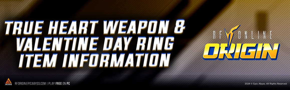 TRUE HEART WEAPON AND VALENTINE RING INFORMATION
